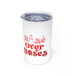 Rosé over Roses Vacuum Insulated Tumbler 11oz-Ashley&#39;s Artistries