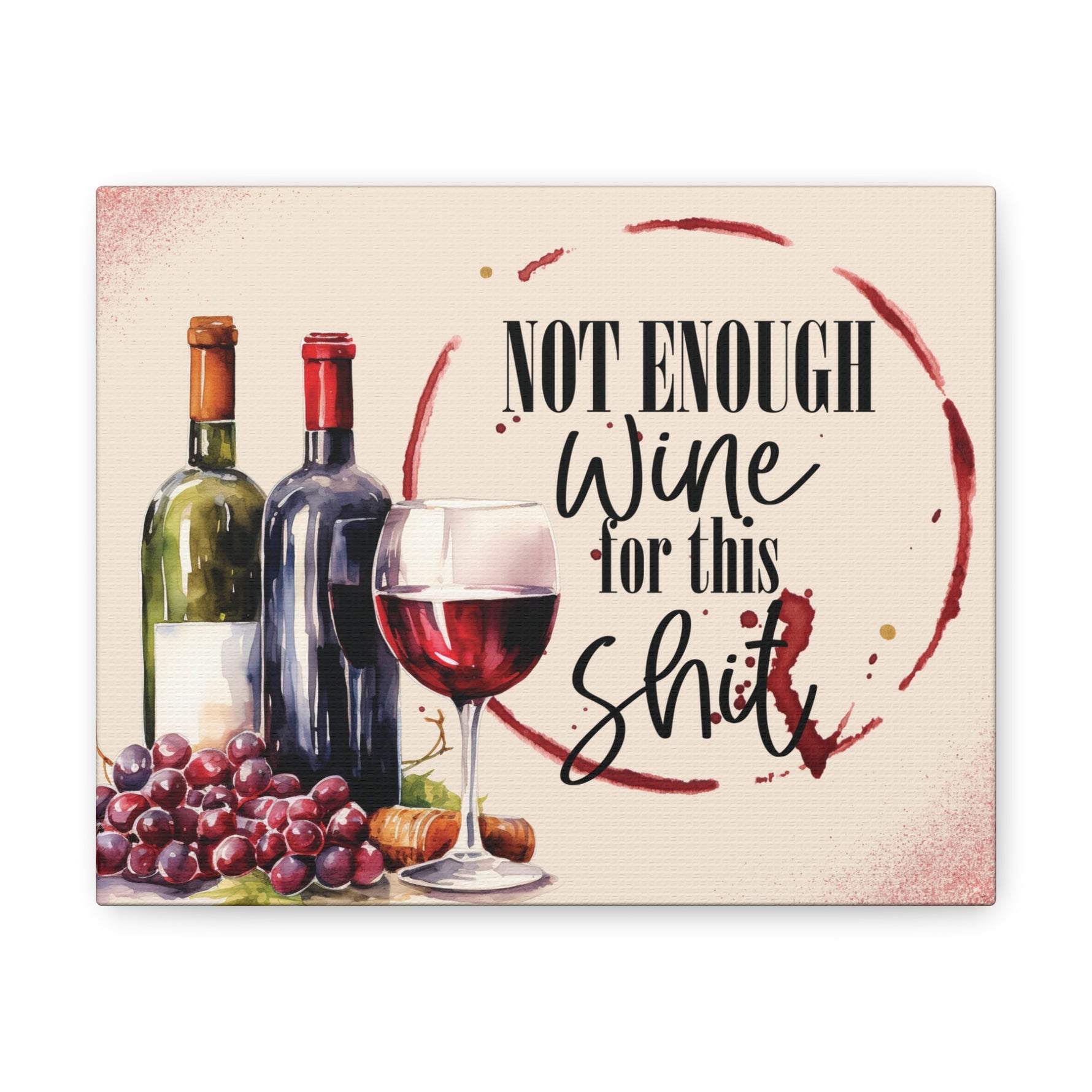 Not enough Wine For This Wall Art Canvas Print-Ashley&#39;s Artistries